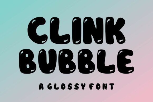 Clink Bubble: A Playful Yet Polished Display Font