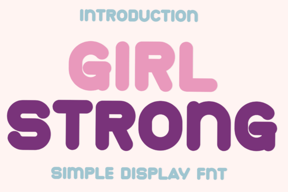 Girl Strong: A Display Font That Feels Like a Warm Hello