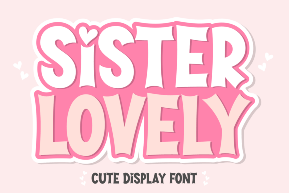 Sister Lovely: A Playful Display Font That Sticks