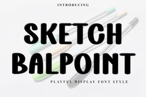 Sketch Ballpoint: A Display Font That Adds Warmth and Character to Your Brand