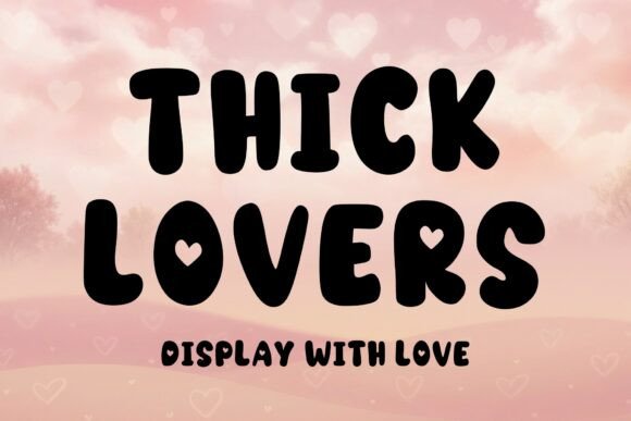 Thick Lovers: A Warm, Romantic Display Font for Digital Brands
